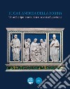 Luca e Andrea della Robbia. Un archetipo: storia, restauro e ricollocazione. Ediz. illustrata libro