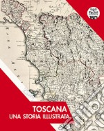 Toscana. Una storia illustrata. Ediz. illustrata libro