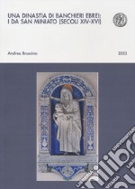 Una dinastia di banchieri ebrei: i Da San Miniato (secoli XIV-XVI)