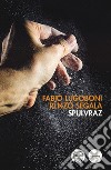 Spulvraz libro di Lugoboni Fabio Segàla Renzo