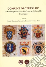 Comune di Certaldo. L'archivio preunitario del Comune di Certaldo. Inventario libro