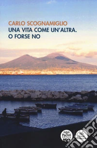 Una vita come un'altra. O forse no libro