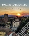 Dall'alto del cielo. La diocesi di San Miniato vista da sopra la terra. Ediz. illustrata libro di Renzoni Stefano