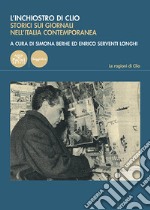 L'inchiostro di Clio. Storici e giornali nell'Italia contemporanea