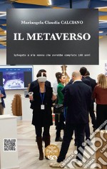 Il metaverso. Spiegato a mia nonna che avrebbe compiuto 100 anni