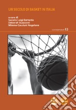 Un secolo di basket in Italia libro