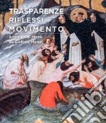 Trasparenze, riflessi, movimento. Acqua e pittura da Giotto a Monet. Ediz. illustrata libro