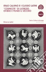 Italo Calvino e i classici latini. «Cosmicità» di Lucrezio, Ovidio e Plinio il Vecchio libro