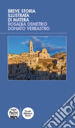 Breve storia illustrata di Matera libro