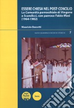 Essere chiesa nel post-concilio. La comunità parrocchiale di Vingone a Scandicci, con parroco Fabio Masi (1964-1982) libro