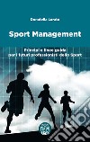 Sport management. Principi e linee guida per i futuri professionisti dello sport libro