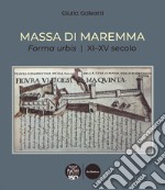 Massa di Maremma. Forma urbis. XI-XV secolo libro