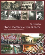 Suvereto. Storie, memorie e vita di paese. Sulle orme dell'antico palio libro