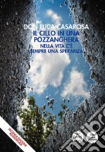 Il cielo in una pozzanghera. Nella vita c'è sempre una speranza