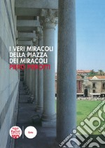 I veri miracoli della piazza dei Miracoli libro