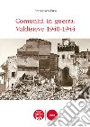 Comunità in guerra: Valdisieve 1940-1944 libro