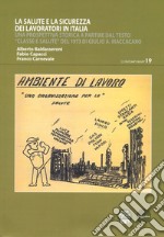 La salute e la sicurezza dei lavoratori in Italia. Una prospettiva storica a partire dal testo «Classe e salute» del 1973 di Giulio A. Maccacaro