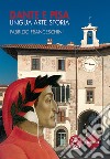 Dante e Pisa. Lingua arte storia libro di Franceschini Fabrizio