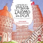 Guide de la piazza del duomo de Pisa. A la découverte de ses miracles libro