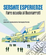 Sensate esperienze. Fare scuola al Buonarroti libro