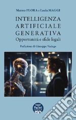 Intelligenza artificiale generativa. Opportunità e sfide legali libro