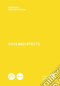 VG13 Architects. Ediz. illustrata libro