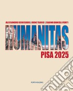 Humanitas Pisa 2025. Ediz. italiana e inglese libro