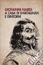 A casa di D'Artagnan e dintorni libro