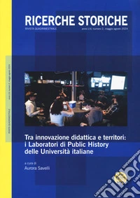 Ricerche storiche (2024). Vol. 2: Tra innovazione didattica e territori: i Laboratori di Public History delle Universtà italiane libro