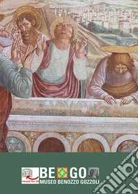BE.GO. Museo Benozzo Gozzoli libro