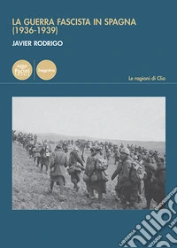La guerra fascista in Spagna (1936-1939) libro