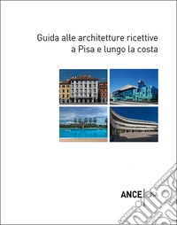 Guida alle architetture ricettive a Pisa e lungo la costa libro