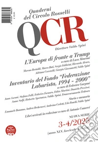 QCR. Quaderni del Circolo Rosselli (2025). Vol. 3-4: L' Europa di fronte a Trump. Inventario del Fondo «Federazione Laburista. 1994-2000» libro