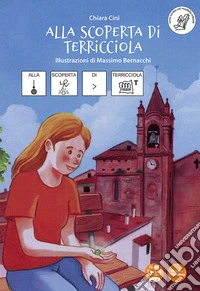 Alla scoperta di Terricciola. Ediz. CAA libro