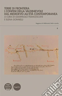 Terre di frontiera. I confini della Valdinievole dal Medioevo all'età contemporanea