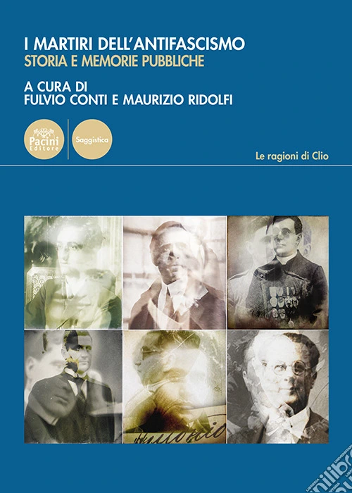 I martiri dell'antifascismo. Storia e memorie pubbliche