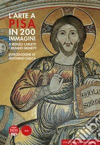 L'arte a Pisa in 200 immagini