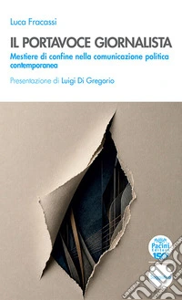 Il portavoce giornalista. Mestiere di confine nella comunicazione politica contemporanea