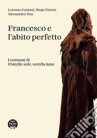 Francesco e l'abito perfetto. I costumi di Fratello sole, sorella luna