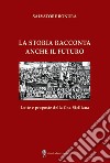 La storia racconta anche il futuro. Lotte e proposte della CNA siciliana libro di Bonura Salvatore