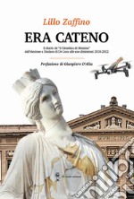 Era Cateno. Il diario de «il Cittadino di Messina» dall'elezione a Sindaco di De Luca alle sue dimissioni 2018-2022