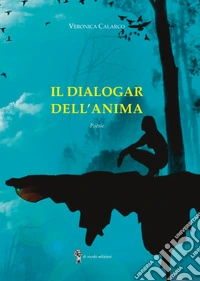 Il dialogar dell'anima libro