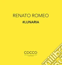 Lunaria. Ediz. italiana e inglese libro