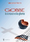 Giobbe. La croce e la gloria libro