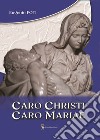 Caro Christi caro Mariae libro di Foti Eugenio