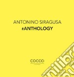 Antonino Siragusa. #Anthology. Ediz. multilingue