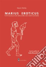 Marius Eroticus. tutto quello che non avrei mai osato scrivere