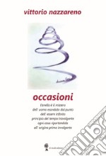 Occasioni. Il tempo pungente persone e cose eterne le rende libro