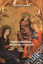 Maria Addolorata, donna dei tre giorni