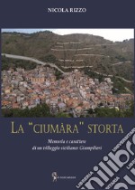 La «ciumàra» storta. Memoria e carattere di un villaggio siciliano: Giampilieri libro